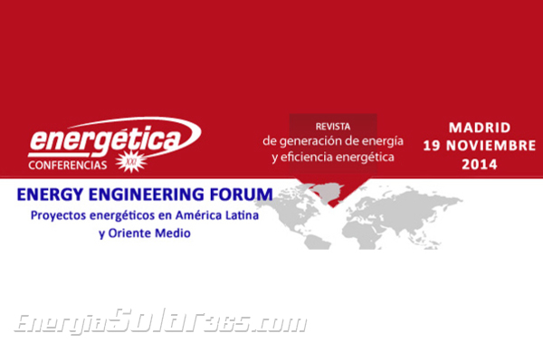 Energy Engineering Forum 2014 busca relanzar a las empresas energéticas españolas